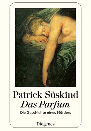 Das Parfum: Die Geschichte Eines Möders